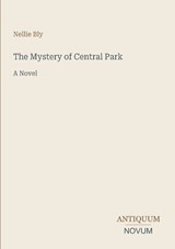 The Mystery of Central Park - Nellie Bly - 9783387411935