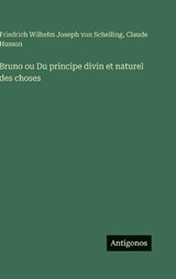 Bruno ou Du principe divin et naturel des choses - Friedrich Wilhelm Joseph Von Schelling ; Claude Husson - 9783388040356