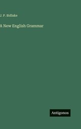 A New English Grammar - J P Bidlake - 9783388490953