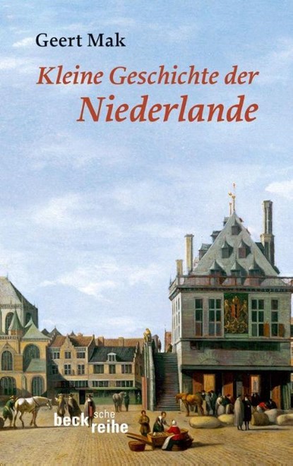 Kleine Geschichte der Niederlande, Geert Mak - Paperback - 9783406645594