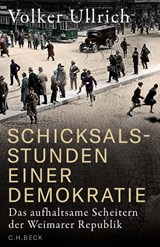 Schicksalsstunden einer Demokratie - Volker Ullrich - 9783406821653