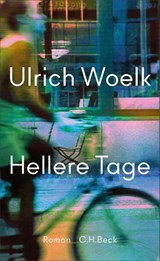 Hellere Tage - Ulrich Woelk - 9783406843419