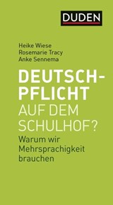Deutschpflicht auf dem Schulhof? - Heike Wiese ; Rosemarie Tracy ; Anke Sennema - 9783411912971