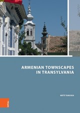 Tamáska, M: Armenian Townscapes in Transylvania - TAMÁSKA,  Máté - 9783412503208