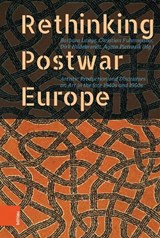 Rethinking Postwar Europe - Barbara Lange ; Dirk Hildebrandt ; Agata Pietrasik - 9783412514006
