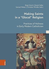 Making Saints in a “Glocal” Religion - Birgit Emich ; Daniel Sidler ; Samuel Weber - 9783412529796