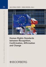 Human Rights Standards between Recognition, Confirmation, Affirmation and Change - AU-HWA CHEN ; EIBE RIEDEL ; LUKAS ROMBERG - 9783415078604