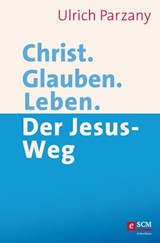 Christ. Glauben. Leben. - Ulrich Parzany - 9783417228298