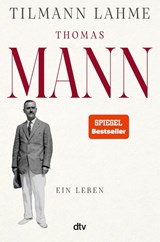 Thomas Mann - Tilmann Lahme - 9783423284455