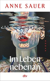 Im Leben nebenan - Anne Sauer - 9783423284837