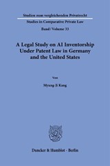A Legal Study on AI Inventorship Under Patent Law in Germany and the United States - Myung-Ji Kang - 9783428196104