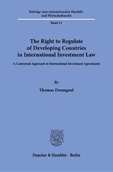 The Right to Regulate of Developing Countries in International Investment Law - Thomas Dromgool - 9783428196968