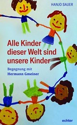 Alle Kinder dieser Welt sind unsere Kinder - Hanjo Sauer - 9783429066567