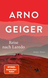 Reise nach Laredo - Arno Geiger - 9783446281189