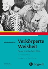 Verkörperte Weisheit - Moshé Feldenkrais - 9783456760650