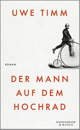 Der Mann auf dem Hochrad - Uwe Timm - 9783462008685