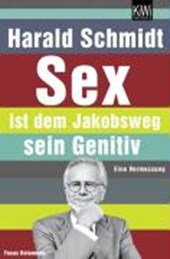 Schmidt, H: Sex ist dem Jakobsweg sein Genitiv