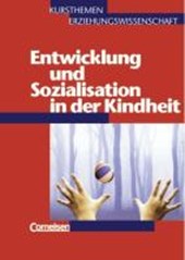 Kursthemen Erziehungswissenschaft 3. Entwicklung und Sozialisation inder Kindheit. Schülerbuch