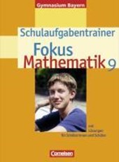 Fokus Mathematik - Gymnasium Bayern 9. Jahrgangsstufe. Schulaufgabentrainer