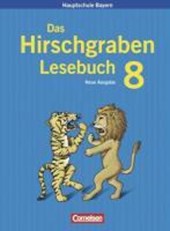 Das Hirschgraben Lesebuch 8. Jahrgangsstufe. Schülerbuch. Hauptschule Bayern. Neubearbeitung