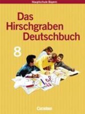 Das Hirschgraben Deutschbuch. 8. Schuljahr. Schülerbuch. Hauptschule Bayern