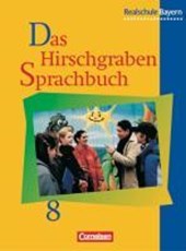 Das Hirschgraben Sprachbuch. 8. Schuljahr. Schülerbuch. Ausgabe für Realschulen in Bayern. Neue Rechtschreibung