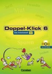 Doppel-Klick - Allgemeine Ausgabe, Nord, Nordrhein-Westfalen. 6. Schuljahr. Arbeitsheft B mit Lösungen und CD-ROM