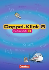 Doppel-Klick - Allgemeine Ausgabe, Nord, Nordrhein-Westfalen. 8. Schuljahr. Arbeitsheft B mit Lösungen