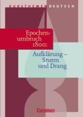 Kursthemen Deutsch. Epochenumbruch 1800: Zwischen Aufklärung und Romantik. Schülerband