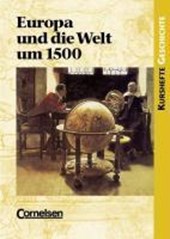 Kurshefte Geschichte. Europa und die Welt um 1500. Schülerband