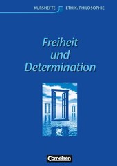 Freiheit und Determination. Allgemeine Ausgabe
