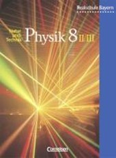 Physik 8 2/3. Schülerbuch. Realschule Bayern