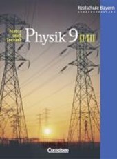 Physik für bayerische Realschulen 9. Schülerbuch. Neuausgabe