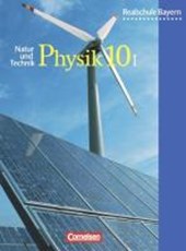 Physik für bayerische Realschulen 10. Schülerbuch. Neuausgabe