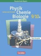 Natur und Technik. Physik/Chemie/Biologie. 9/10. Jahrgangsstufe. Schülerbuch M-Klassen. Hauptschule Bayern. Neubearbeitung