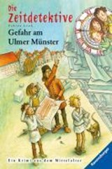 Die Zeitdetektive, Band 19: Gefahr am Ulmer Münster - LENK,  Fabian - 9783473345380