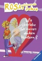 Rosas schlimmste Jahre 02: Wie überlebe ich meinen dicken Hintern? - Oomen, Francine - 9783473584055
