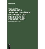 Schellings Abhandlung ?ber Das Wesen Der Menschlichen Freiheit (1809) - Martin Heidegger - 9783484701076