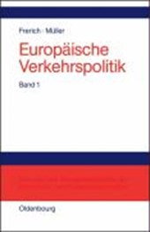 Europaische Verkehrspolitik, Band 1, Politisch-oekonomische Rahmenbedingungen, Verkehrsinfrastrukturpolitik