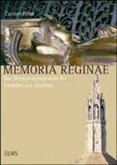 Memoria Reginae - Das Memorialprogramm für Eleonore von Kastilien