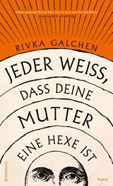 Jeder weiß, dass deine Mutter eine Hexe ist - Rivka Galchen - 9783498025304