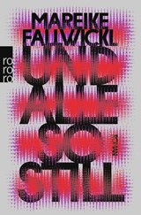 Und alle so still - Mareike Fallwickl - 9783499009235