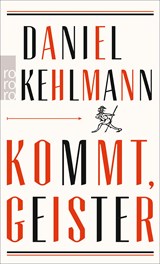 Kommt, Geister | Daniel Kehlmann | 