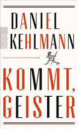 Kommt, Geister | Daniel Kehlmann | 