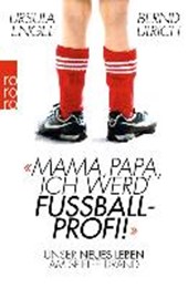 Engel, U: Mama, Papa, ich werd' Fußballprofi!