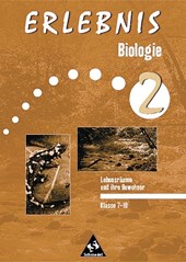 Erlebnis Biologie 2. Lebensräume und ihre Bewohner. Arbeitsheft. Klasse 7 - 10. Ausgabe 1999