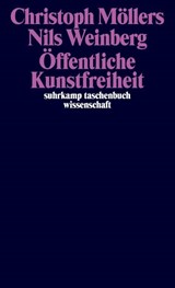 Öffentliche Kunstfreiheit - Christoph Möllers ; Nils Weinberg - 9783518300909