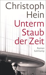 Unterm Staub der Zeit - Christoph Hein - 9783518473900