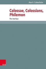 Colossae, Colossians, Philemon - Prof. Alan H. Cadwallader - 9783525500026