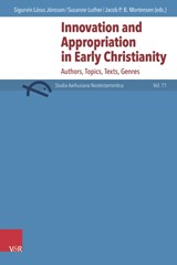 Innovation and Appropriation in Early Christianity - Sigurvin Larus Jonsson ; Prof. Dr. Susanne Luther ; Prof. Dr. Jacob P.B. Mortensen - 9783525500637